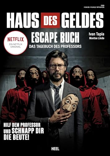 Haus des Geldes - Das Escape-Buch zur Netflix Erfolgsserie: Das Tagebuch des Professors von Heel Verlag GmbH