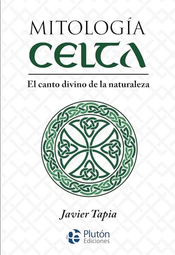 Mitología Celta: El canto divino de la naturaleza (Serie Mythos) von Plutón Ediciones