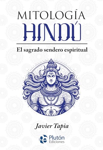 Mitología Hindú: El sagrado sendero espiritual (Serie Mythos) von Plutón Ediciones