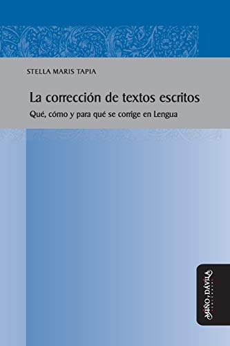 La corrección de textos escritos: Qué, cómo y para qué se corrige en Lengua (Desarrollo del lenguaje y didáctica de las Lenguas, Band 9)