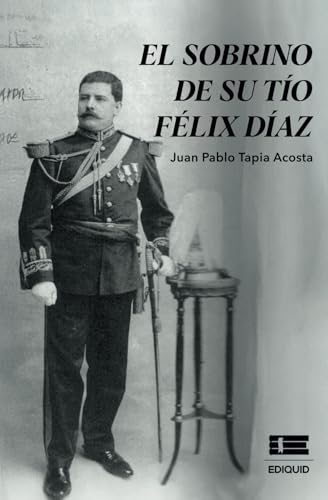 El sobrino de su tío Félix Díaz von Ediquid