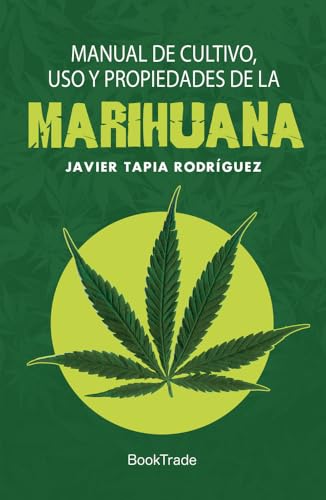 Manual de cultivo, uso y propiedades de la marihuana von Olmak Trade, S.L.