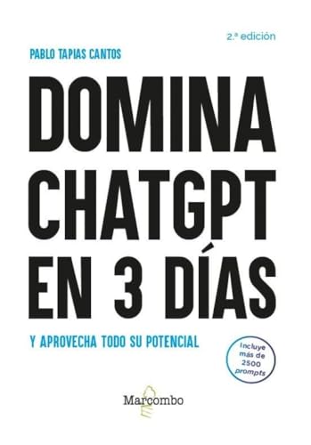Domina ChatGPT en 3 días y aprovecha todo su potencial - 2.ª edición Domina ChatGPT en 3 días y aprovecha todo su potencial - 2.ª edición von Marcombo
