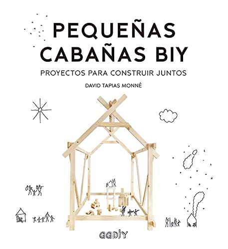 Pequeñas cabañas BIY: Proyectos para construir juntos (GGDIYKIDS) von Editorial Gustavo Gili, SL