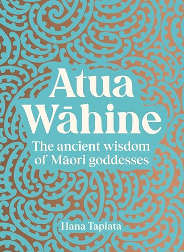 Atua Wahine: The Ancient Wisdom of Maori Goddesses von HarperCollins Publishers (New Zealand)