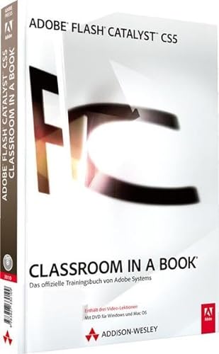 Adobe Flash Catalyst CS5 - Classroom in a Book - Mit DVD: Das offizielle Trainingsbuch von Adobe Systems von Addison-Wesley