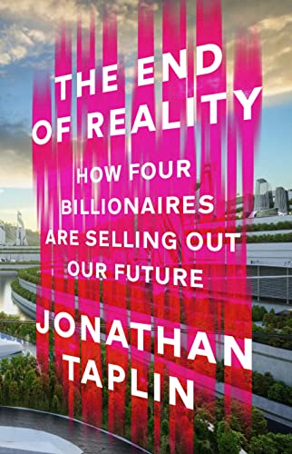 The End of Reality: How four billionaires are selling out our future von Torva