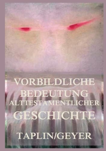 Vorbildliche Bedeutung alttestamentlicher Geschichte