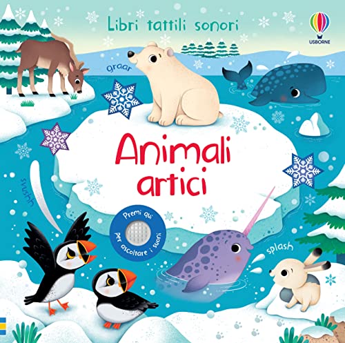 Animali artici. Ediz. a colori (Libri tattili sonori)