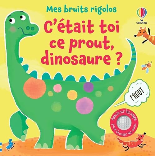 C'était toi ce prout, dinosaure ? - Mes bruits rigolos C'était toi ce prout, dinosaure ? - Mes bruits rigolos