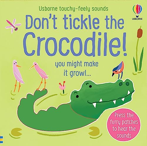 Don't Tickle the Crocodile! (Touchy-Feely Sound Books) von Usborne