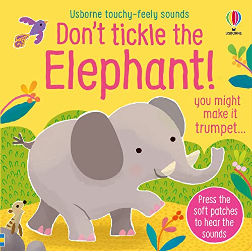 Don't Tickle the Elephant! (Touchy-feely sound books) von Usborne