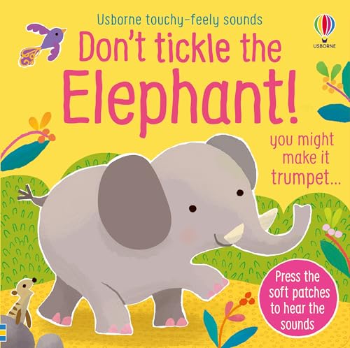 Don't Tickle the Elephant! (Touchy-feely sound books) von Usborne