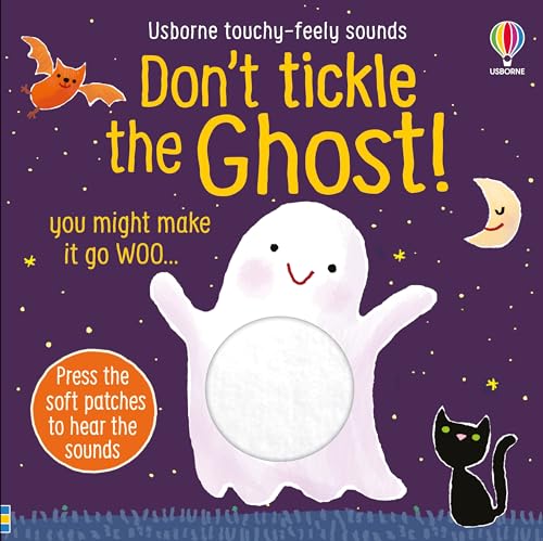 Don't Tickle the Ghost!: A Delightful Touch-and-Feel Halloween Adventure with Fun Sounds, Perfect for Fall 2024, Discover the Magic of Spooky Sounds! (DON'T TICKLE Touchy Feely Sound Books)