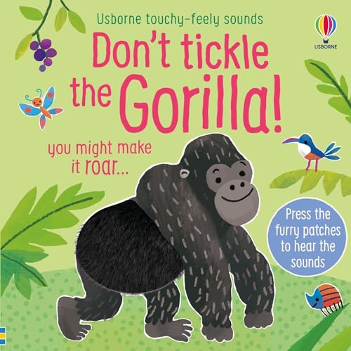 Don't Tickle the Gorilla! (DON’T TICKLE Touchy Feely Sound Books)