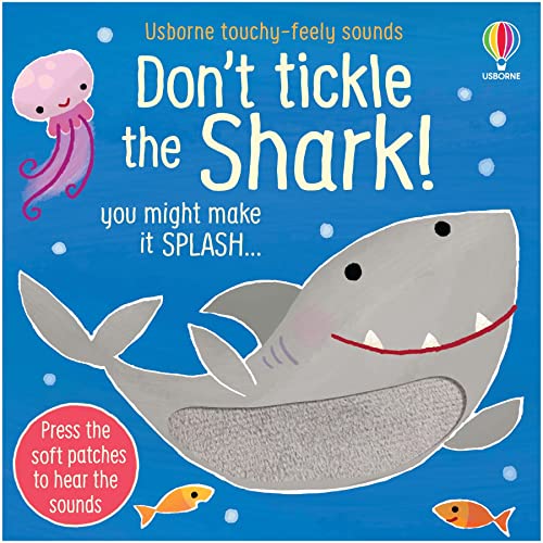 Don't Tickle the Shark! (DON’T TICKLE Touchy Feely Sound Books)