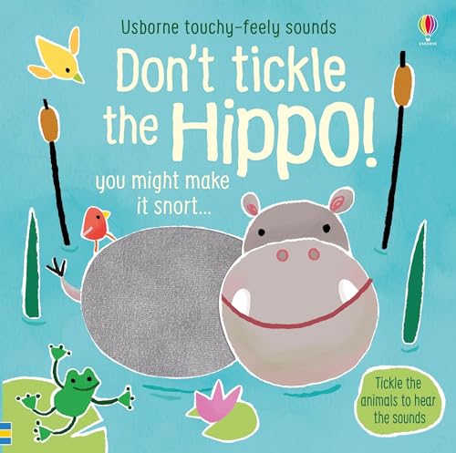 Don't Tickle the Hippo! (Touchy-Feely Sound Books): 1