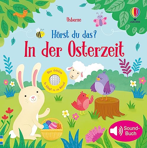 Hörst du das? In der Osterzeit: Soundbuch zu Ostern mit echten Naturgeräuschen – Ostergeschenk für Kinder ab 3 Jahren (Hörst-du-das-Reihe) von Usborne Publishing