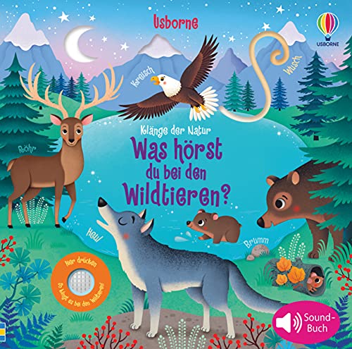 Klänge der Natur: Was hörst du bei den Wildtieren?: Soundbuch (Klänge-der-Natur-Reihe) von Usborne