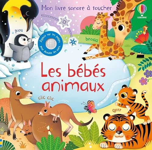 Les bébés animaux - Mon livre sonore à toucher - Dès 1 an Les bébés animaux - Mon livre sonore à toucher - Dès 1 an von USBORNE