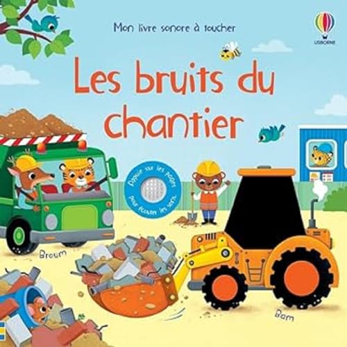 Les bruits du chantier - Mon livre sonore à toucher - Dès 1 an von USBORNE