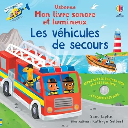 Les véhicules de secours - Mon livre sonore et lumineux Les véhicules de secours - Mon livre sonore et lumineux