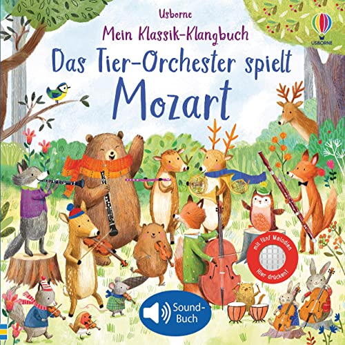 Mein Klassik-Klangbuch: Das Tier-Orchester spielt Mozart: Soundbuch (Meine Klassik-Klangbücher)