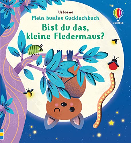 Mein buntes Gucklochbuch: Bist du das, kleine Fledermaus?: ab 6 Monaten (Meine bunten Gucklochbücher)