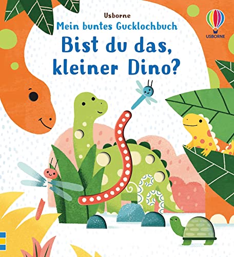 Mein buntes Gucklochbuch: Bist du das, kleiner Dino?: ab 6 Monaten (Meine bunten Gucklochbücher)