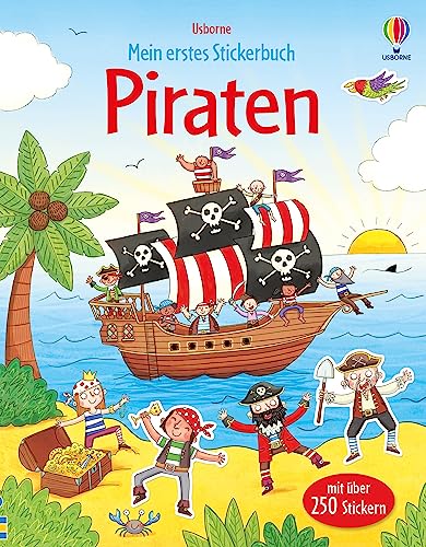 Mein erstes Stickerbuch: Piraten: mit über 250 Stickern – Seeräuber-Stickerheft ab 3 Jahren (Meine ersten Stickerbücher) von Usborne Publishing