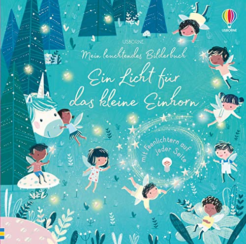 Mein leuchtendes Bilderbuch: Ein Licht für das kleine Einhorn: ab 6 Monaten (Meine leuchtenden Bilderbücher) Mein leuchtendes Bilderbuch: Ein Licht für das kleine Einhorn: ab 6 Monaten (Meine leuchtenden Bilderbücher)