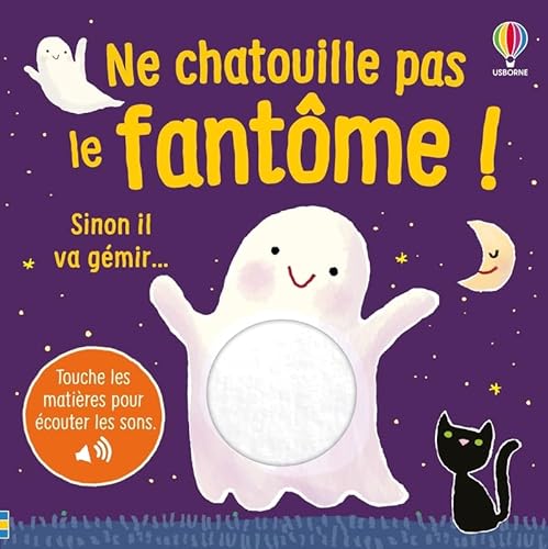 Ne chatouille pas le fantôme ! - Je touche, j'écoute - Dès 6 mois: Sinon il va gémir... Ne chatouille pas le fantôme ! - Je touche, j'écoute - Dès 6 mois: Sinon il va gémir... von USBORNE
