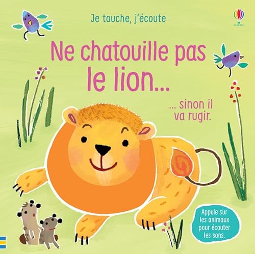 Ne chatouille pas le lion... - Je touche, j'écoute Ne chatouille pas le lion... - Je touche, j'écoute