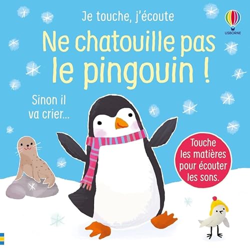 Ne chatouille pas le pingouin ! - Je touche, j'écoute - Dès 6 mois Ne chatouille pas le pingouin ! - Je touche, j'écoute - Dès 6 mois von USBORNE