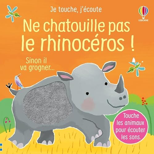 Ne chatouille pas le rhinocéros - Je touche, j'écoute - Dès 6 mois: Sinon il va grogner... Ne chatouille pas le rhinocéros - Je touche, j'écoute - Dès 6 mois: Sinon il va grogner... von USBORNE