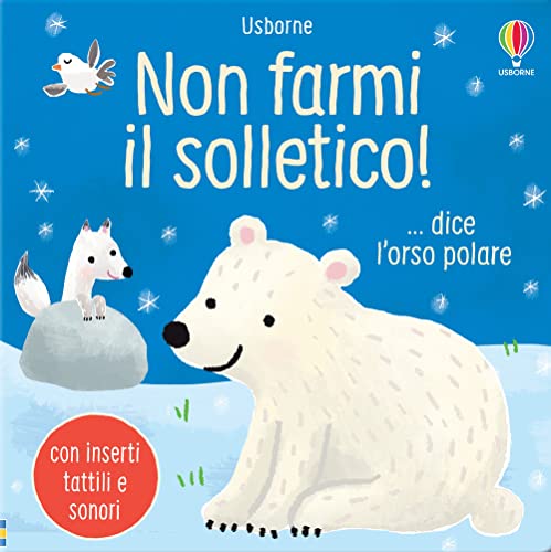 Non farmi il solletico! ...dice l'orso polare. Ediz. a colori Non farmi il solletico! ...dice l'orso polare. Ediz. a colori