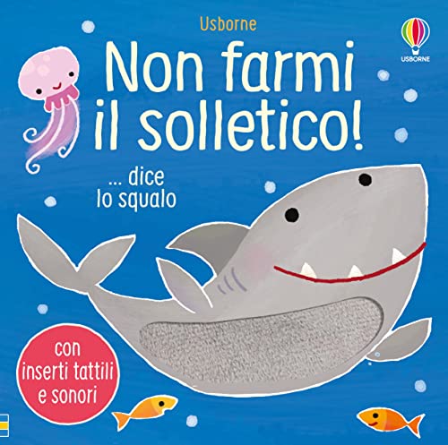 Non farmi il solletico! ...dice lo squalo. Ediz. a colori von Usborne