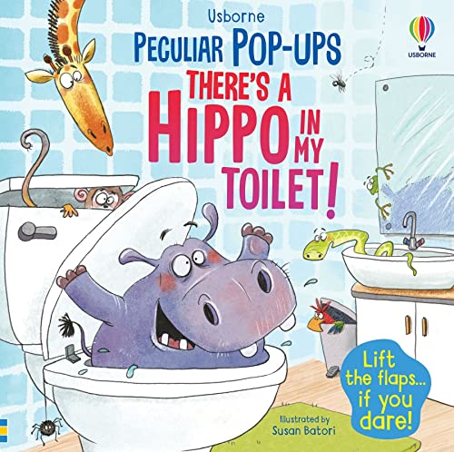 There's a Hippo in my Toilet! (Peculiar Pop-Ups) von Usborne