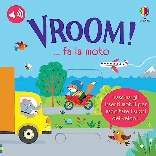 VROOM! … fa la moto. Ediz. a colori (Trascina e ascolta)