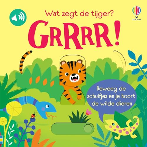Wat zegt de tijger? GRRR! (Usborne Schuif en luister, 1)