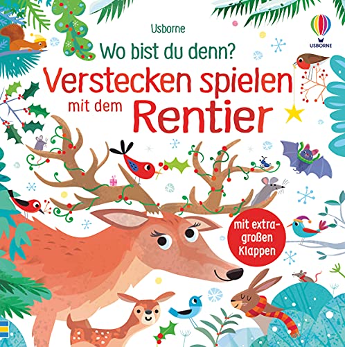 Wo bist du denn? Verstecken spielen mit dem Rentier: mit extragroßen Klappen (Wo-bist-du-denn-Reihe) Wo bist du denn? Verstecken spielen mit dem Rentier: mit extragroßen Klappen (Wo-bist-du-denn-Reihe) von Usborne