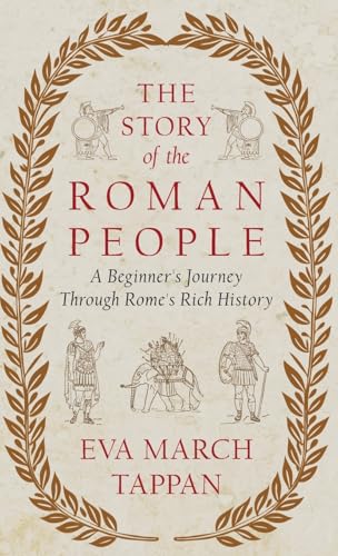 The Story of the Roman People: A Beginner's Journey Through Rome's Rich History von Read Books