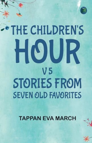 The Children's Hour v 5 Stories From Seven Old Favorites von Zinc Read