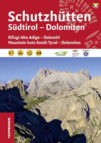 Schutzhütten Südtirol - Dolomiten: Rifugi Alto Adige-Dolomiti / Mountain huts South Tyrol-Dolomites von Athesia Tappeiner Verlag