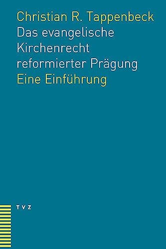 Das evangelische Kirchenrecht reformierter Prägung: Eine Einführung