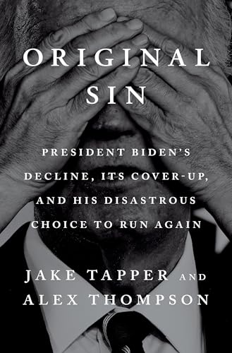 Original Sin: President Biden's Decline, Its Cover-Up, and His Disastrous Choice to Run Again von Penguin Press