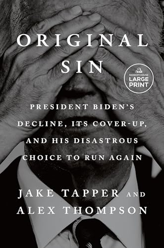 Original Sin: President Biden's Decline, Its Cover-up, and His Disastrous Choice to Run Again von Random House Large Print Publishing
