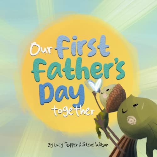 First Father's Day 'This Time Last Year Children's Story Book for Daddy von Independently published