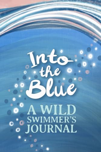 Wild Swimming Log Book Journal for Wild Swimmers, Wild Swim Open Water Gift von Independently published