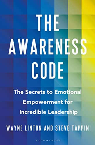 The Awareness Code: The Secrets to Emotional Empowerment for Incredible Leadership von Bloomsbury Business